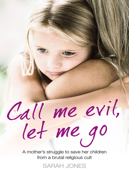 Title details for Call Me Evil, Let Me Go by Sarah Jones - Available